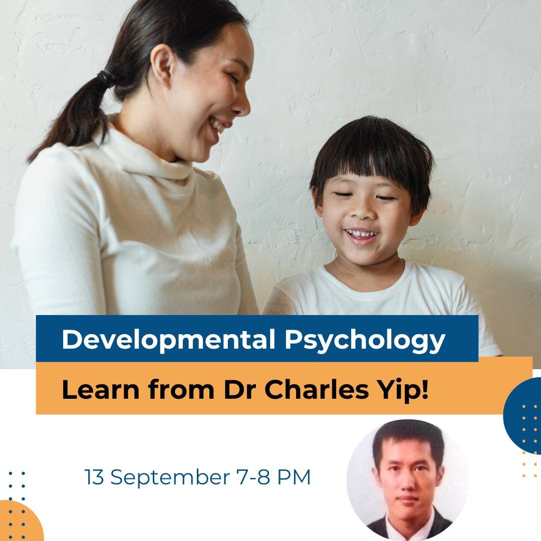 Developmental Psychology – Learn from Dr Charles Yip!